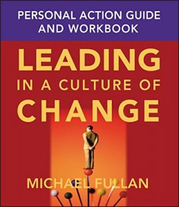 Leading in a Culture of Change: Personal Action Guide and Workbook